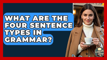 What Are The Four Sentence Types In Grammar? - Lexicon Lounge