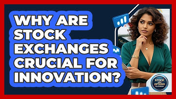 Why Are Stock Exchanges Crucial For Innovation? - Stock and Options Playbook
