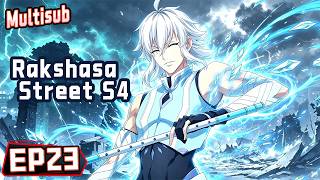 【😈Rakshasa Street S4】EP 23 | MULTI SUB #animation