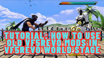 Tutorial: How to use old VF5REVO mods in VF5REVO World Stage