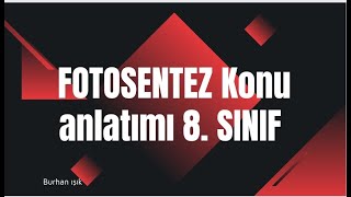 Fotosentez Konu Anlatimi 8. Sinif