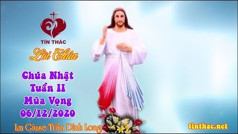 Lời Chúa - Chúa Nhật II Mùa Vọng Năm B, 6/12/2020