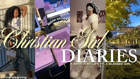 CHRISTIAN GIRL DIARIES 🎀 | Bible study, New Church, Friendsgiving, life update & more 💕