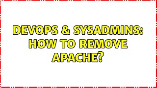 Celebrity DevOps & SysAdmins: How to remove apache? (4 Solutions!!) Net Worth