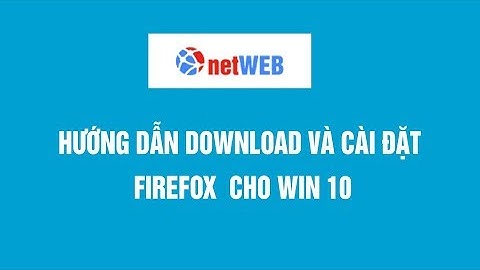 Hướng dẫn download và cài đặt firefox  cho win 10