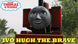 Ivo Hugh The Brave Trainz Thomas & Friends