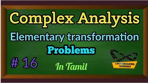 Elementary transformation problems | Complex Analysis | Tamil explanation | Limit breaking tamizhaz