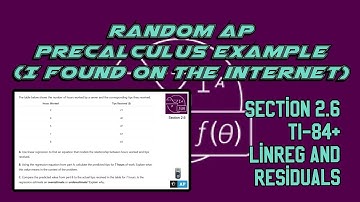 AP Precalculus Section 2.6 Example: Using TI-84+ For the Line of Best Fit and Compare Residuals