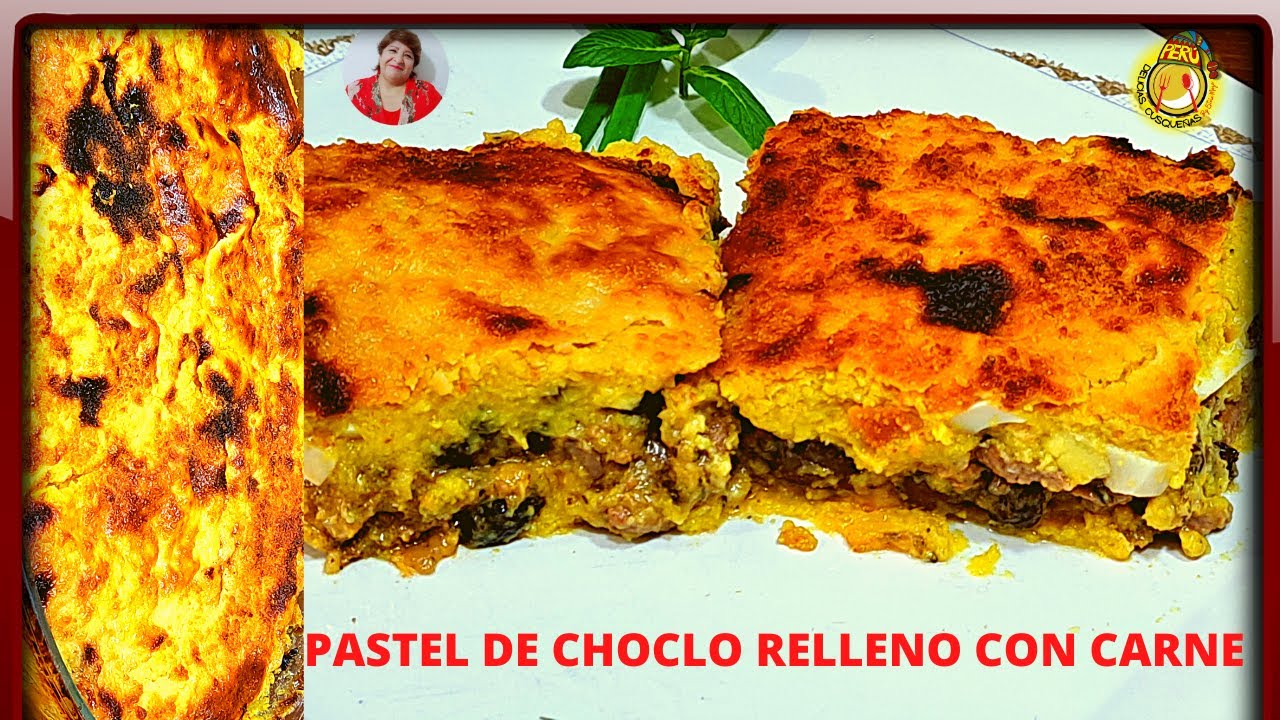 Receta de Pastel de Choclo Relleno con Carne Delicias Cusqueñas Perú Cocina Peruana
