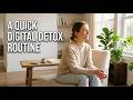 Quick Digital Detox Routine: Feel Better Today