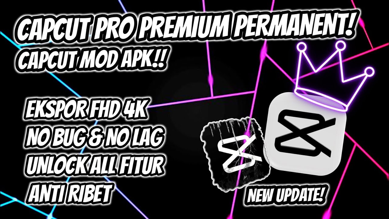 NEW UPDATE!! CAPCUT PRO MOD APK PERMANENT 2025 FIX NO BUG & NO LAG ...