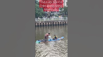 Thả Lưới Bắt Cá Trên Dòng Sông Nhiêu Lộc!