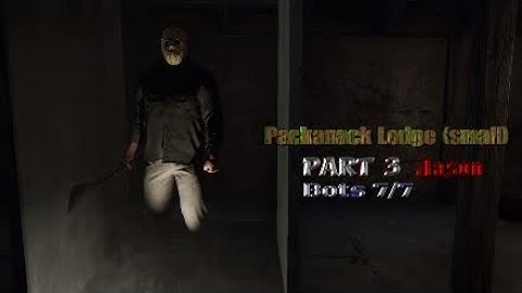 Friday the 13th the game, Packanack Lodge (small), Part 3 Jason, Bots 7/7