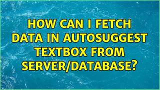 How can I fetch data in autosuggest textbox from server/database?
