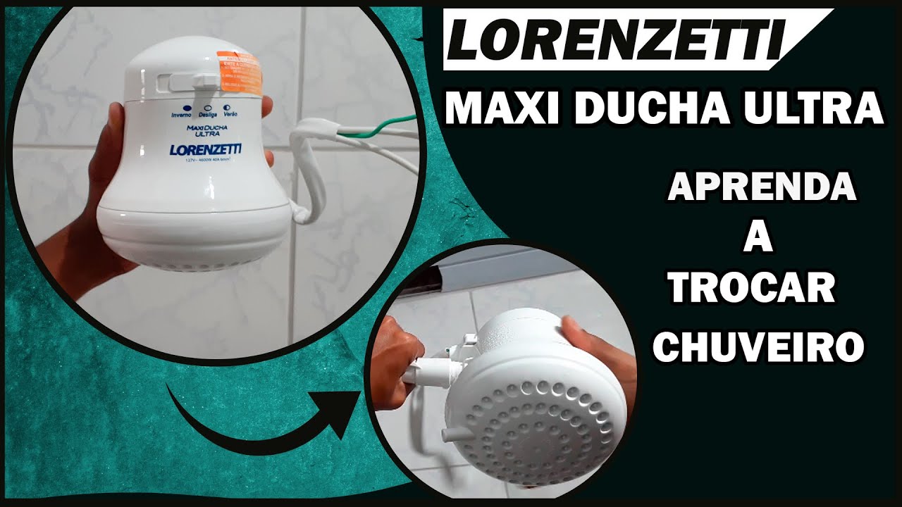 Como Trocar Chuveiro Lorenzetti Maxi Ducha Ultra - Passo a Passo Rápido ...