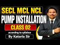 NCL | SECL | MCL Assistant Foreman Pump Installation Class 02 | Complete Concept | je academy