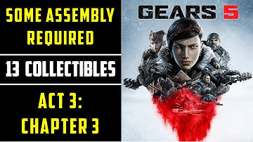 Some Assembly Required: All Collectible Locations | Gears 5: Act 3 Chapter 3