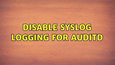 Disable syslog logging for auditd