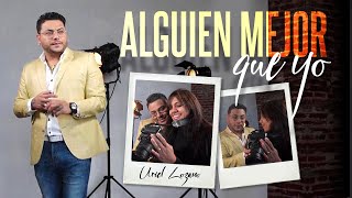 Uriel Lozano - Alguien Mejor Que Yo (Video Oficial) chords