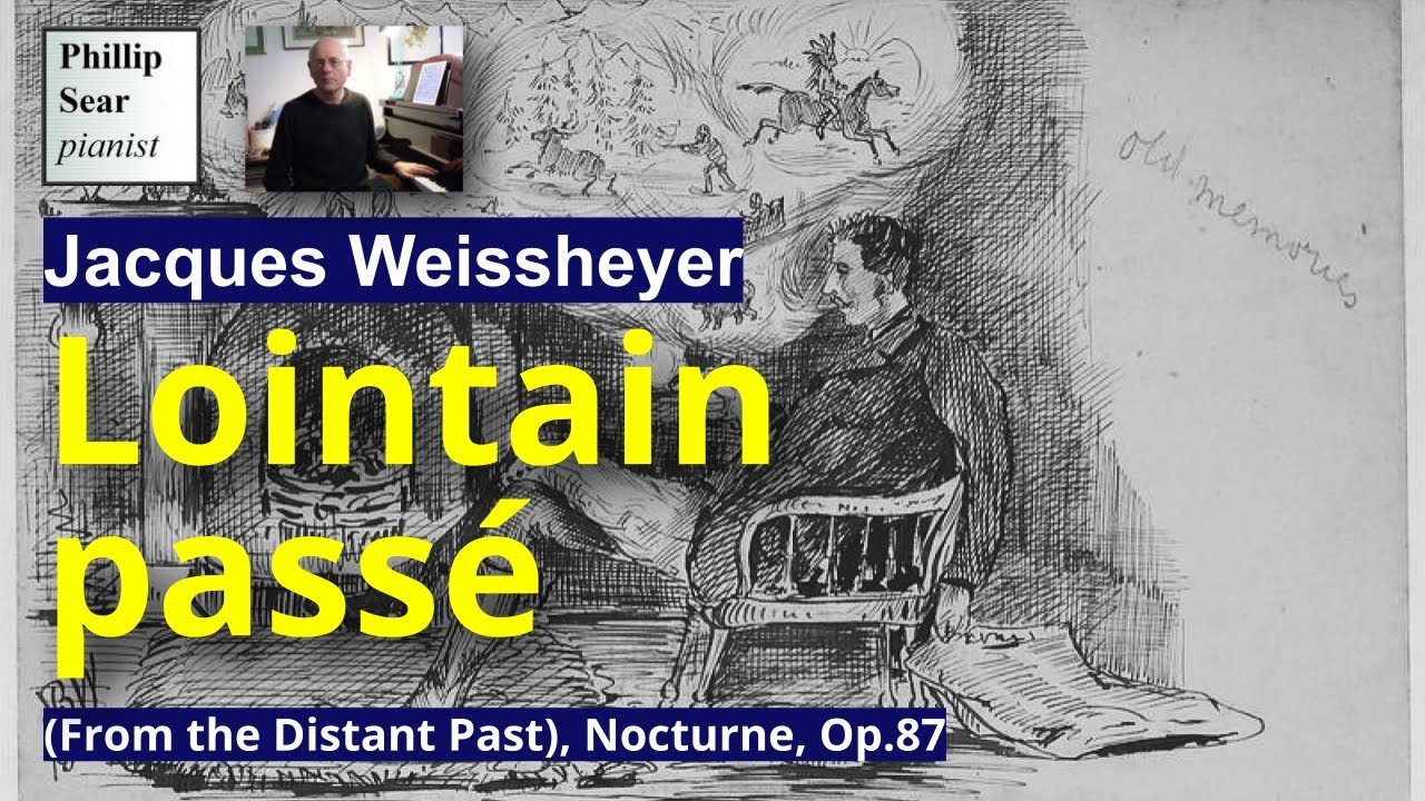 Watch Jacques Weissheyer: Lointain passé (Nocturne), Op.87 on YouTube Watch Jacques Weissheyer: Lointain passé (Nocturne), Op.87 on YouTube