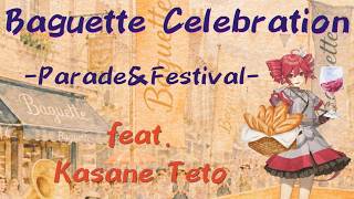 フランスパンの祝典 -Parade&Festival- (Eng.ver) / Baguette Celebration feat.重音テト by HinagikazeP