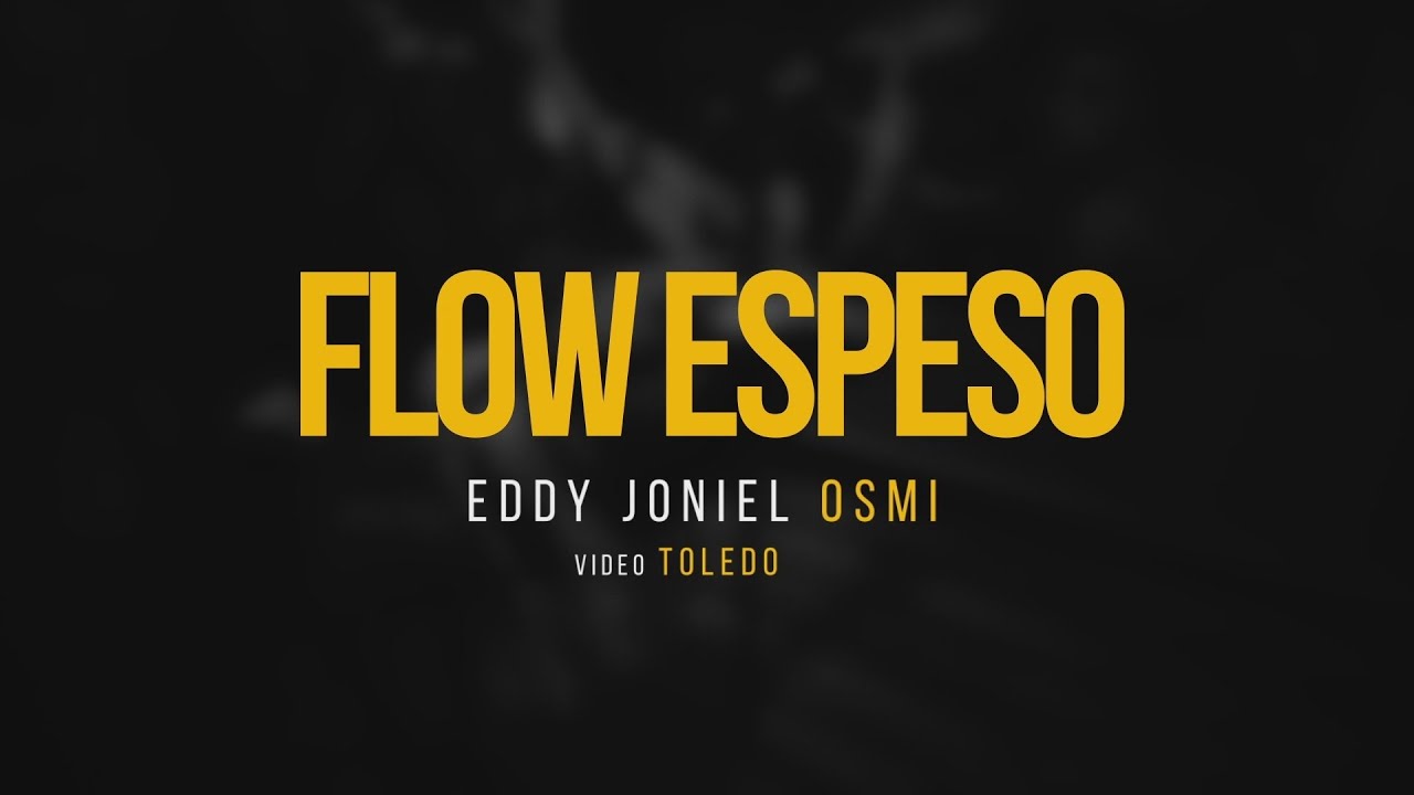 Flow Espeso - Eddy Joniel X Osmi LFB (Visualizer)