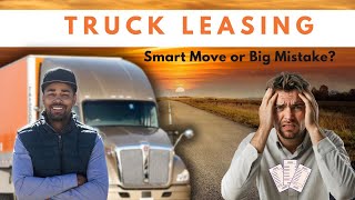 Truck Lease Agreements EXPLAINED in 5 Minutes! (What They Don't Tell You)