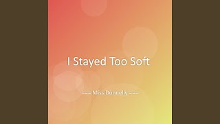 I Stayed Too Soft screenshot 5