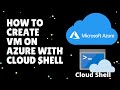 Azure Tutorial 3 | How to Create a Linux VM with Azure Cloud Shell | How to Use Azure Cloud Shell