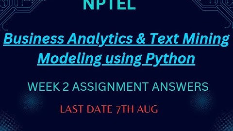 BUSINESS ANALYTICS & TEXT MINING MODELING USING PYTHON || WEEK2 ASSIGNMENT ANSWERS||CSIT_CODING