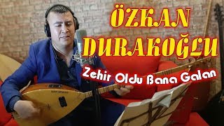 Özkan Durakoğlu Zehir Oldu Bana Galan 2019 l Ozan Kıyak l Ozi Produksiyon l Resimi