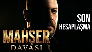 Mahşer Davası | SON HESAPLAŞMA 2026 