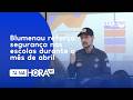 Blumenau reforça segurança nas escolas durante o mês de abril | Educação | Tá Na Hora SC