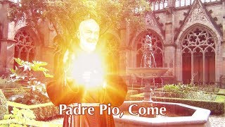 Song - Padre Pio, Come