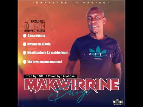 Makwirrine baloy - Nita djambela ka makhelwane (official audio)