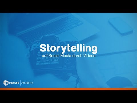 Storytelling durch Videos auf Social Media • Digicube Academy #003