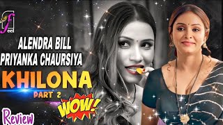 Khilona Part 2 Feel App Alendra Bill Priyanka Chaursiya Web Series Review