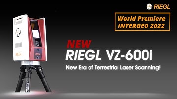 The NEW RIEGL VZ-600i – a new Era in Terrestrial Laser Scanning! World Introduction at Intergeo 2022
