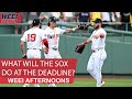 Tim Healey from the Boston Globe joins to discuss the Red Sox trade deadline plans | WEEI Afternoons