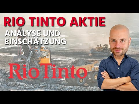 Rio Tinto Aktie - Deep Dive Analyse und Einschätzung Dividende Börse Investment High Dividend