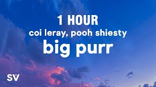 [1 HOUR] Coi Leray ft. Pooh Shiesty - BIG PURR