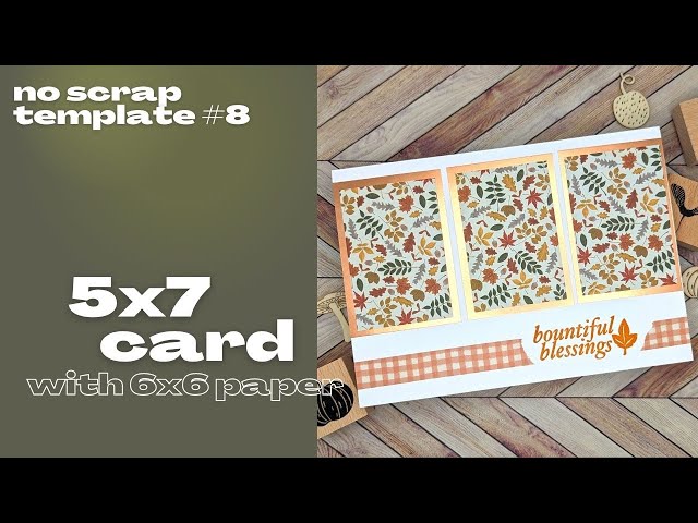 No Scrap Cardmaking, 5x7 Card with 6x6 Paper
