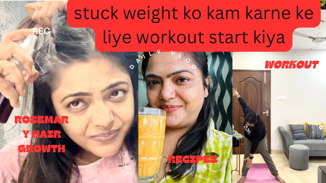 Stuck weight ko kam karne ke liye workout start kiyarosemary hair