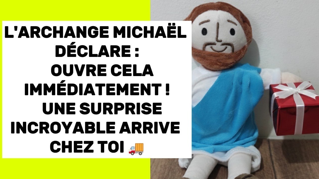 L'Archange Michaël déclare : Ouvre-le maintenant ! Une surprise incroyable arrive chez toi...🏡