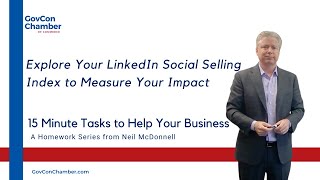 Part 2 | Measure Your Outreach to Federal Government Agencies Using LinkedIn's Social Selling Index