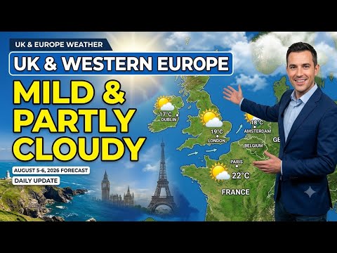 UK & Western Europe Weather: Mild & Partly Cloudy | August 5-6, 2026 Forecast