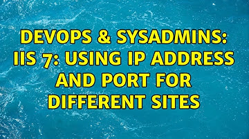 DevOps & SysAdmins: IIS 7: using IP address and port for different sites (2 Solutions!!)