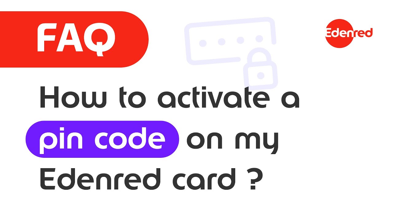 FAQ - How to activate a pin code on my Edenred card? 