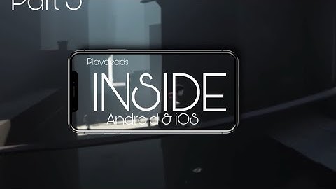 Playing Playdeads Inside Walkthrough | Android & iOS