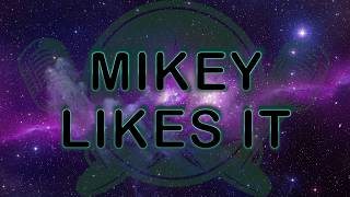 Mikey Likes It Intro